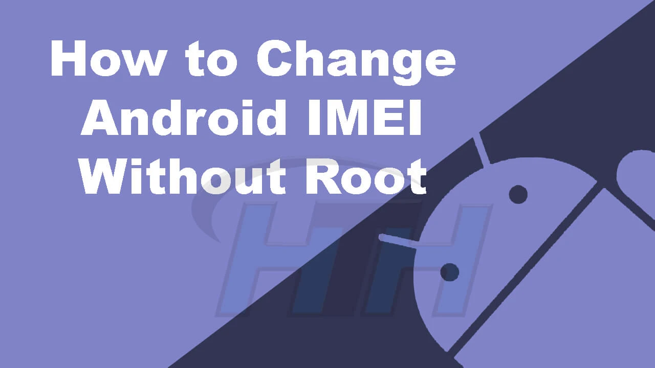 How to Change Android IMEI Number Without Root